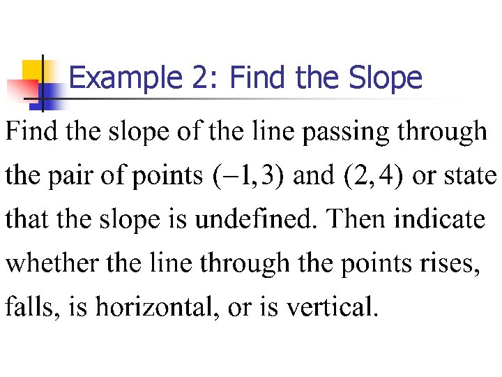 Example 2: Find the Slope 