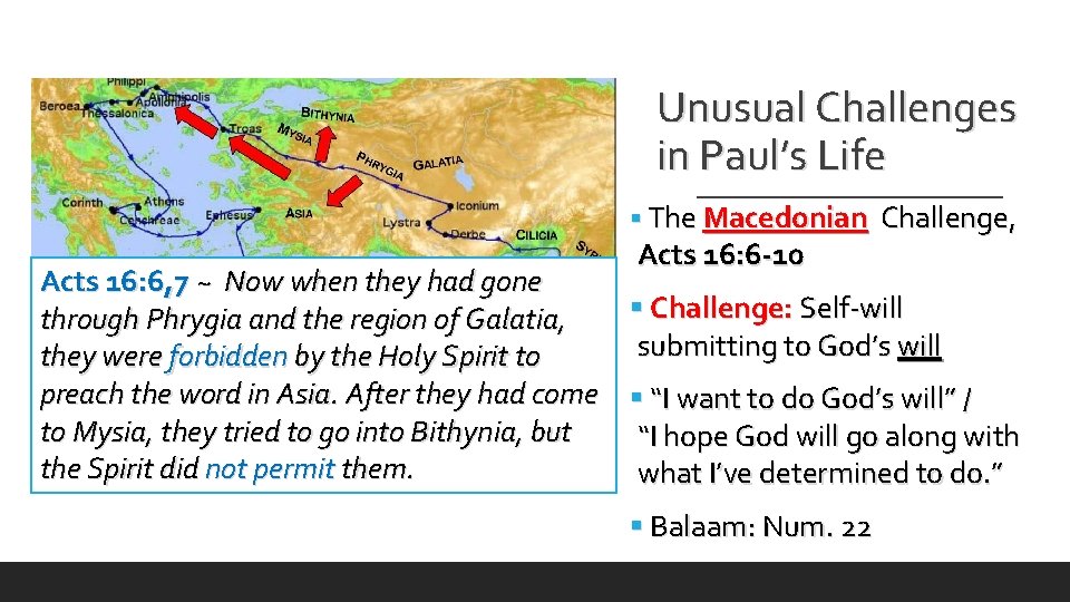 Unusual Challenges in Paul’s Life § The Macedonian Challenge, Acts 16: 6 -10 Acts