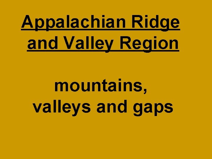 Appalachian Ridge and Valley Region mountains, valleys and gaps 