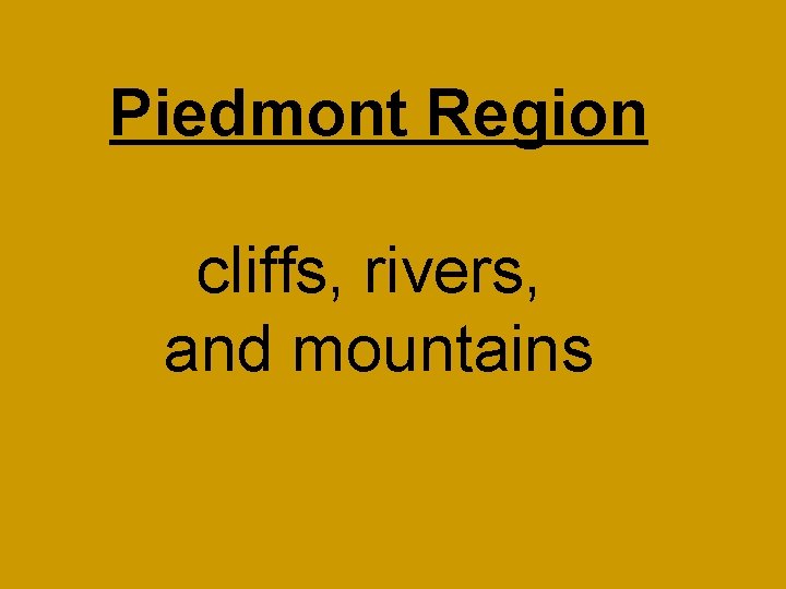 Piedmont Region cliffs, rivers, and mountains 