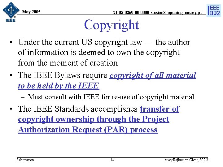 May 2005 21 -05 -0269 -00 -0000 -session 8_opening_notes. ppt Copyright • Under the