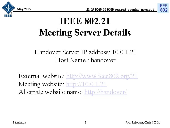 May 2005 21 -05 -0269 -00 -0000 -session 8_opening_notes. ppt IEEE 802. 21 Meeting