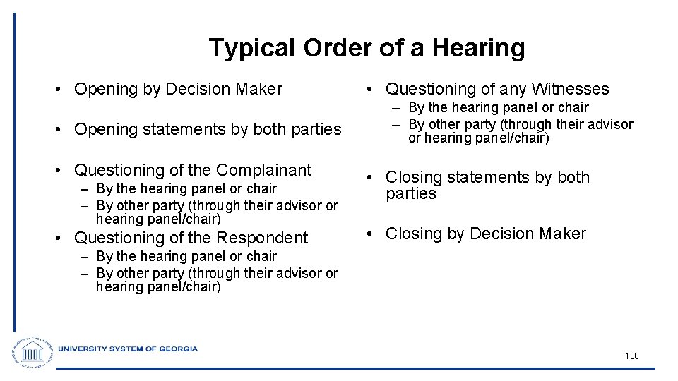 Typical Order of a Hearing • Opening by Decision Maker • Opening statements by