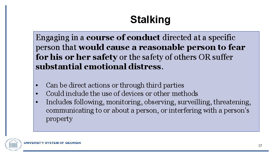 Stalking Engaging in a course of conduct directed at a specific person that would