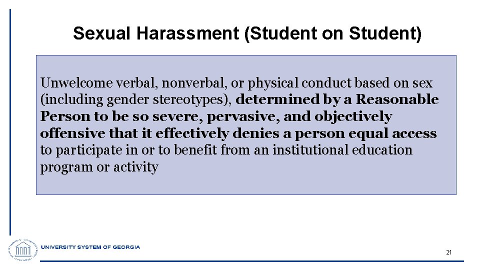 Sexual Harassment (Student on Student) Unwelcome verbal, nonverbal, or physical conduct based on sex