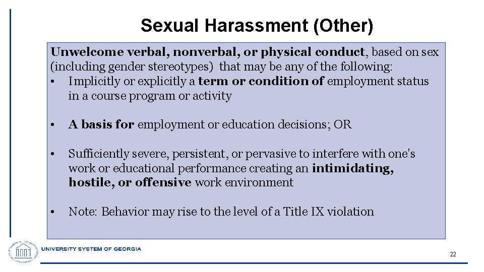 Sexual Harassment (Other) Unwelcome verbal, nonverbal, or physical conduct, based on sex (including gender