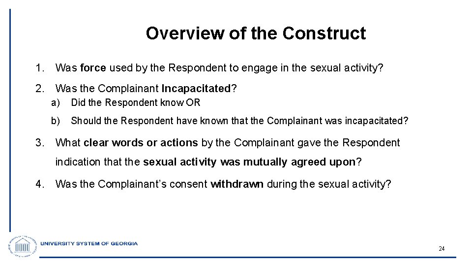 Overview of the Construct 1. Was force used by the Respondent to engage in