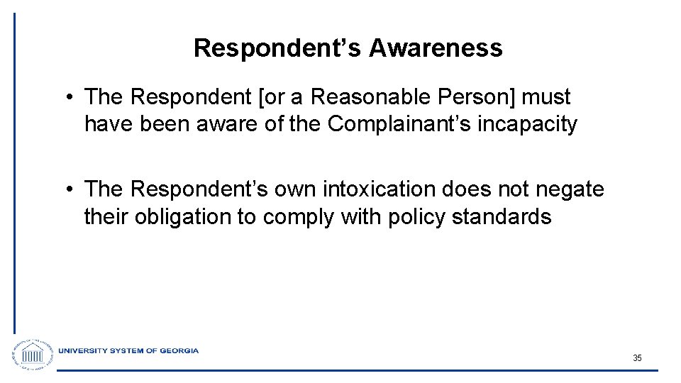 Respondent’s Awareness • The Respondent [or a Reasonable Person] must have been aware of