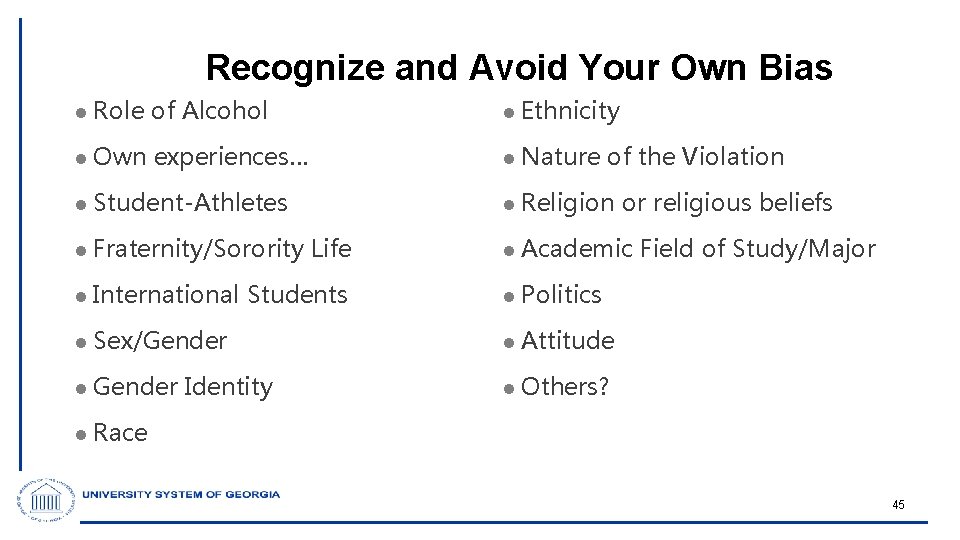 Recognize and Avoid Your Own Bias l Role of Alcohol l Ethnicity l Own