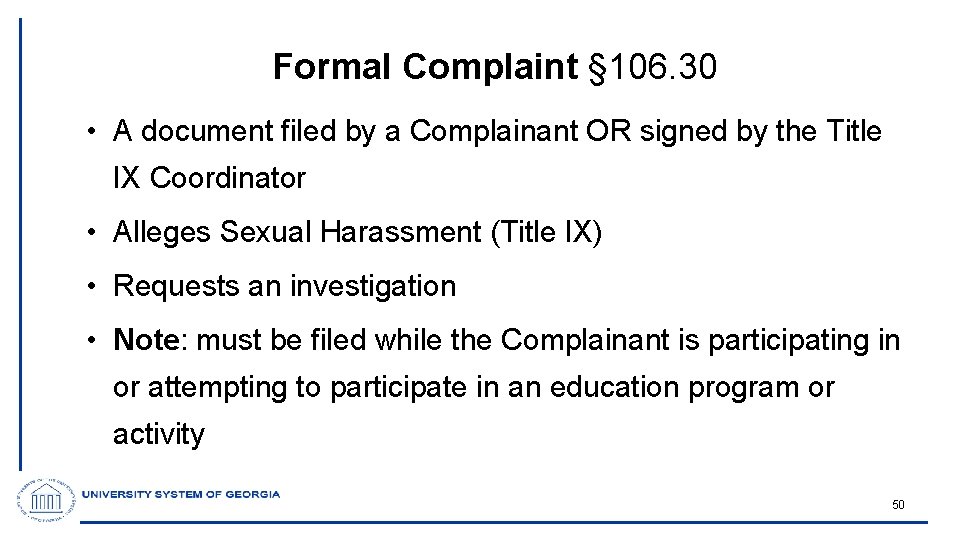 Formal Complaint § 106. 30 • A document filed by a Complainant OR signed