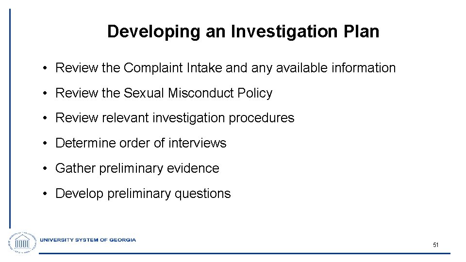 Developing an Investigation Plan • Review the Complaint Intake and any available information •