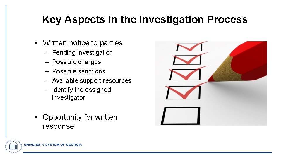 Key Aspects in the Investigation Process • Written notice to parties – – –