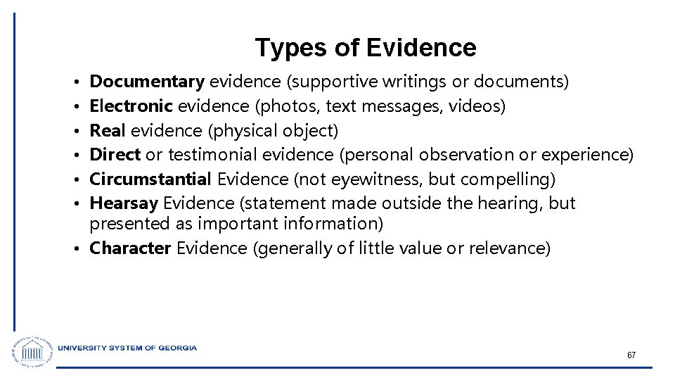 Types of Evidence Documentary evidence (supportive writings or documents) Electronic evidence (photos, text messages,