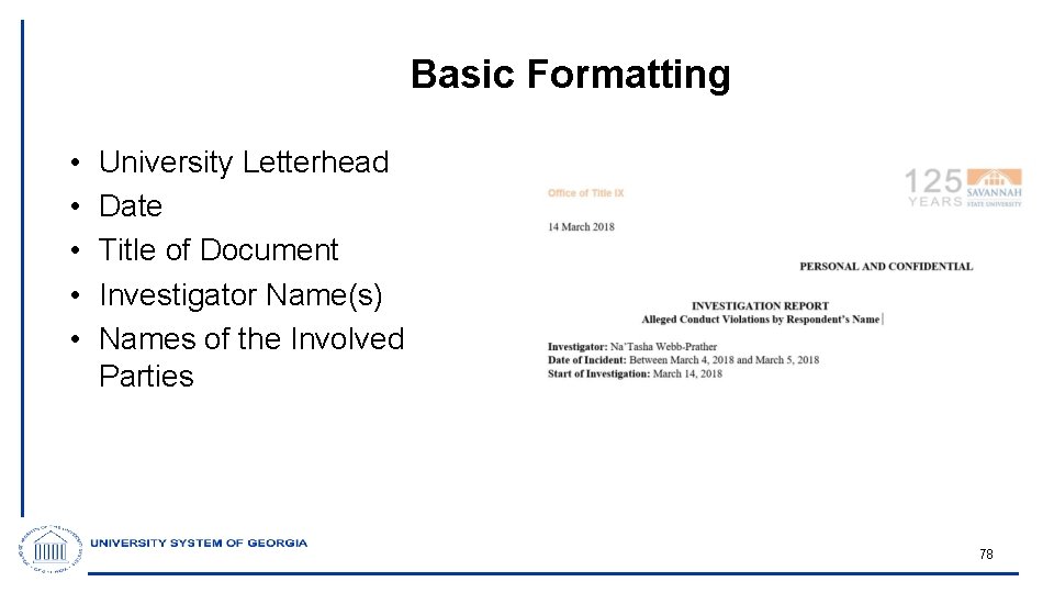 Basic Formatting • • • University Letterhead Date Title of Document Investigator Name(s) Names