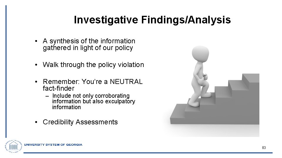 Investigative Findings/Analysis • A synthesis of the information gathered in light of our policy