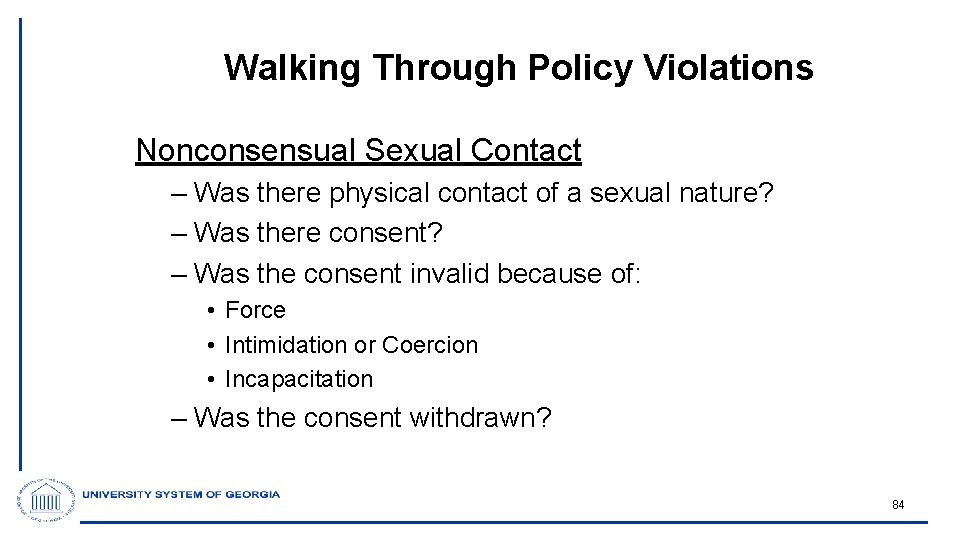 Walking Through Policy Violations Nonconsensual Sexual Contact – Was there physical contact of a