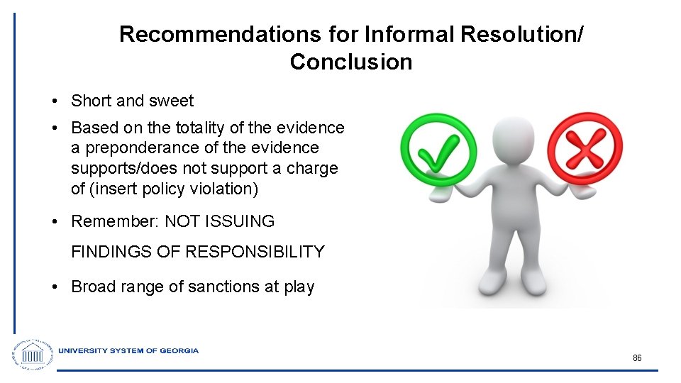 Recommendations for Informal Resolution/ Conclusion • Short and sweet • Based on the totality