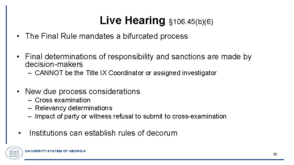 Live Hearing § 106. 45(b)(6) • The Final Rule mandates a bifurcated process •