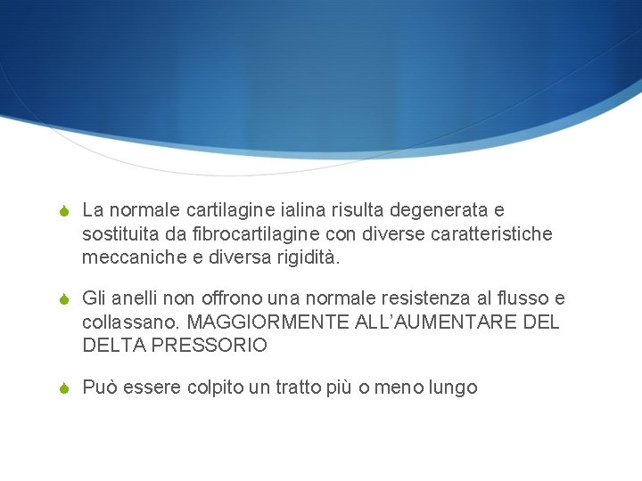 S La normale cartilagine ialina risulta degenerata e sostituita da fibrocartilagine con diverse caratteristiche