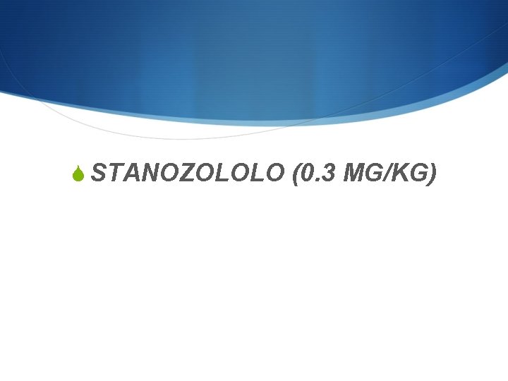 S STANOZOLOLO (0. 3 MG/KG) 