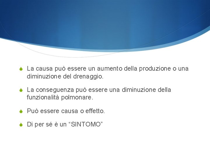 S La causa può essere un aumento della produzione o una diminuzione del drenaggio.