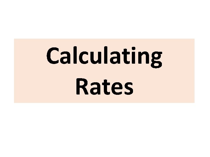 Calculating Rates 