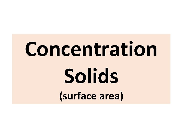 Concentration Solids (surface area) 