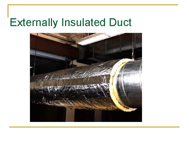 Externally Insulated Duct 