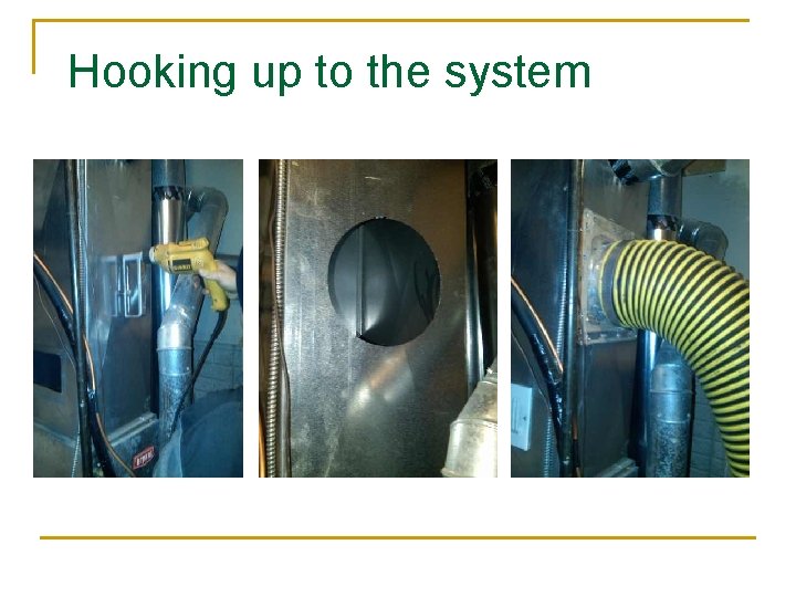 Hooking up to the system 