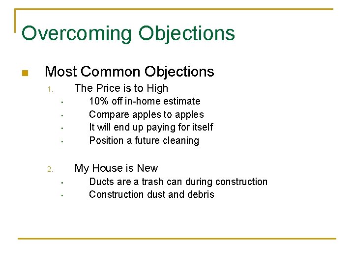 Overcoming Objections n Most Common Objections The Price is to High 1. • •