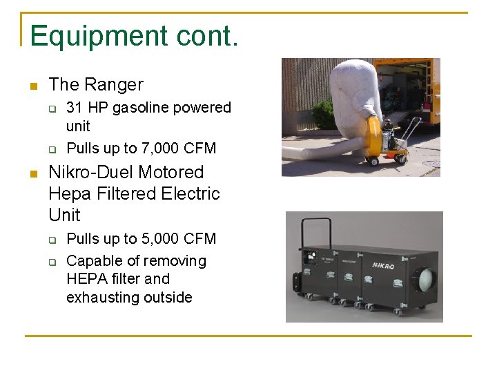 Equipment cont. n The Ranger q q n 31 HP gasoline powered unit Pulls