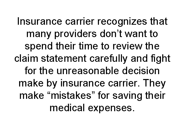 Insurance carrier recognizes that many providers don’t want to spend their time to review