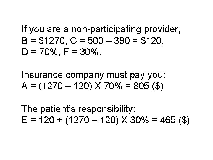 If you are a non-participating provider, B = $1270, C = 500 – 380