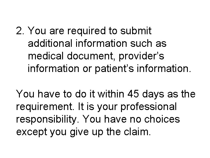 2. You are required to submit additional information such as medical document, provider’s information