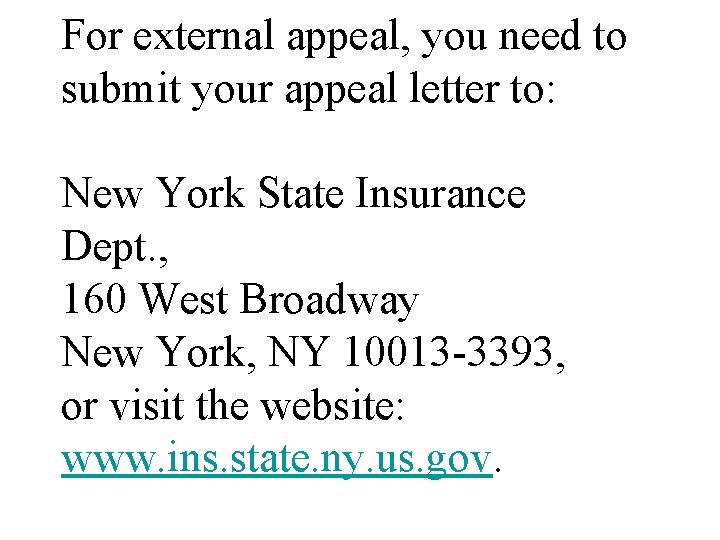 For external appeal, you need to submit your appeal letter to: New York State