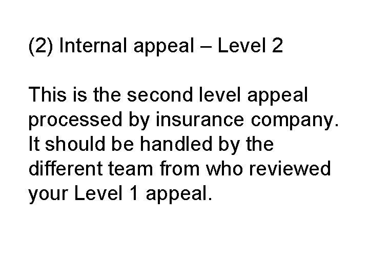 (2) Internal appeal – Level 2 This is the second level appeal processed by