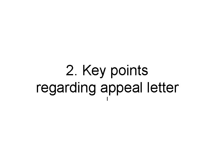 2. Key points regarding appeal letter l 