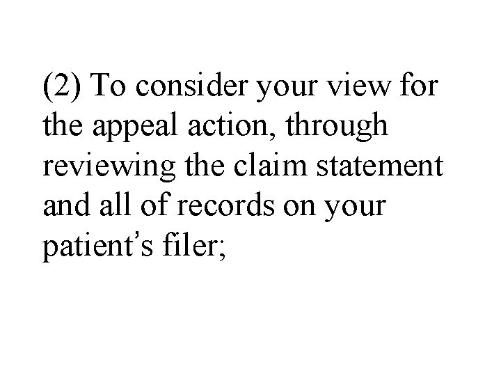 (2) To consider your view for the appeal action, through reviewing the claim statement