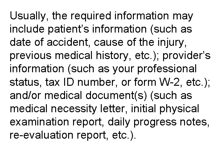 Usually, the required information may include patient’s information (such as date of accident, cause