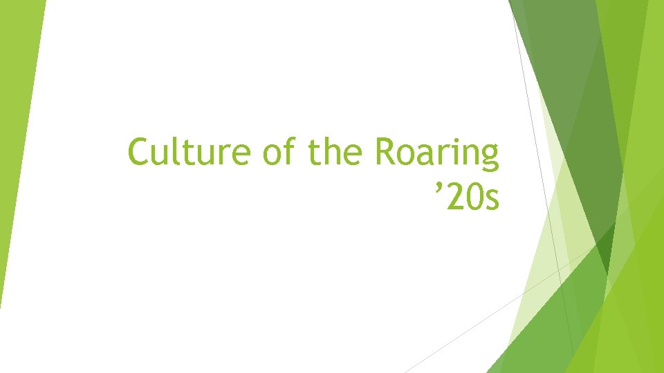 Culture of the Roaring ’ 20 s 