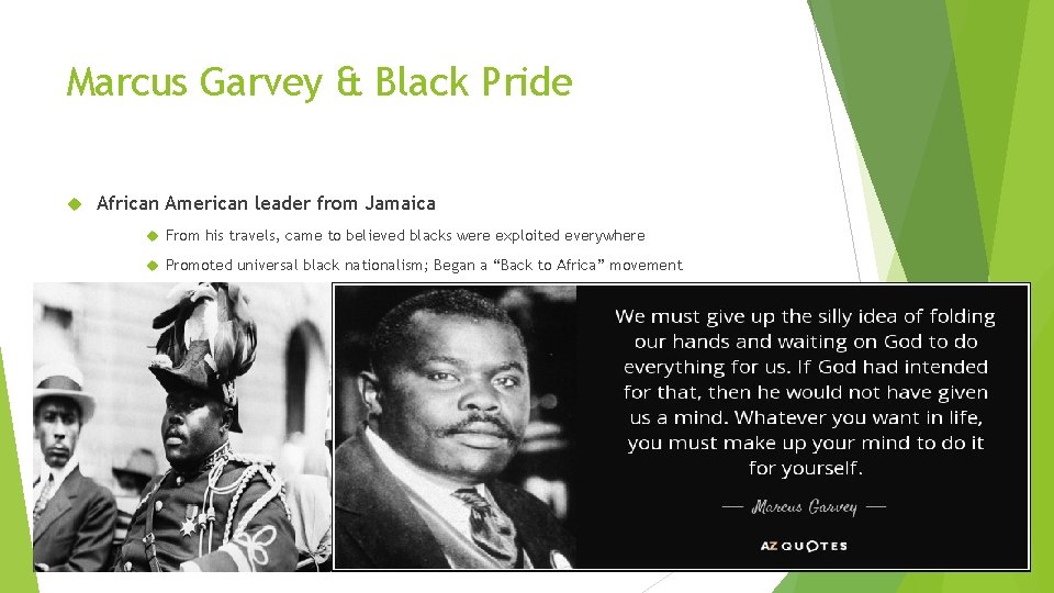 Marcus Garvey & Black Pride African American leader from Jamaica From his travels, came
