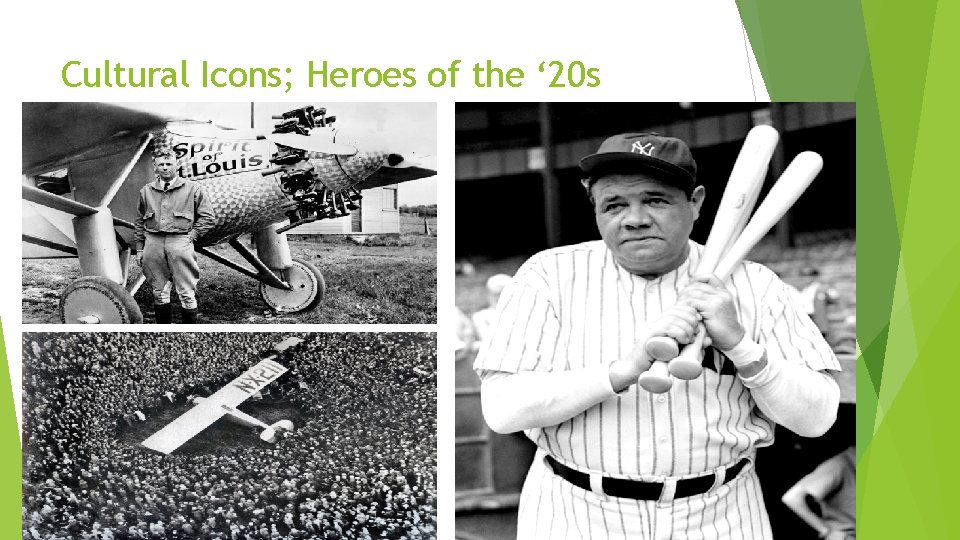 Cultural Icons; Heroes of the ‘ 20 s 