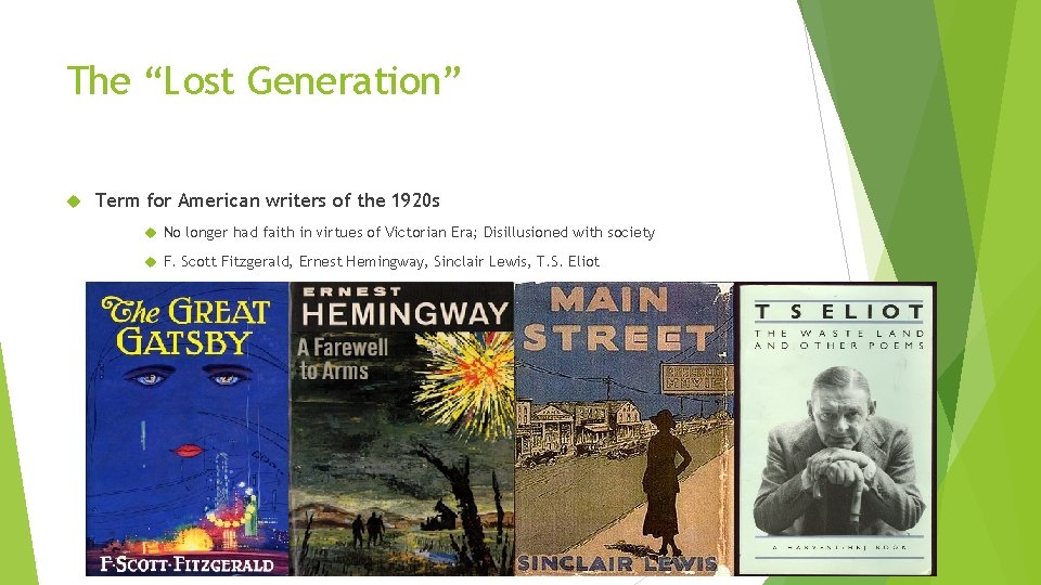 The “Lost Generation” Term for American writers of the 1920 s No longer had