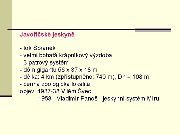 Javoříčské jeskyně - tok Špraněk - velmi bohatá krápníkový výzdoba - 3 patrový systém