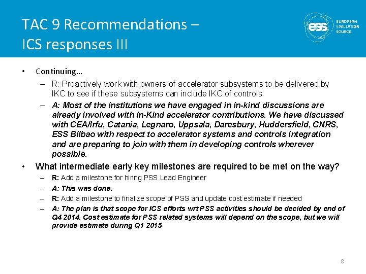 TAC 9 Recommendations – ICS responses III • Continuing… – R: Proactively work with