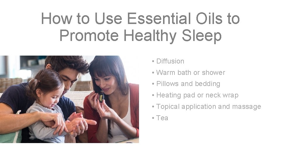How to Use Essential Oils to Promote Healthy Sleep • Diffusion • Warm bath