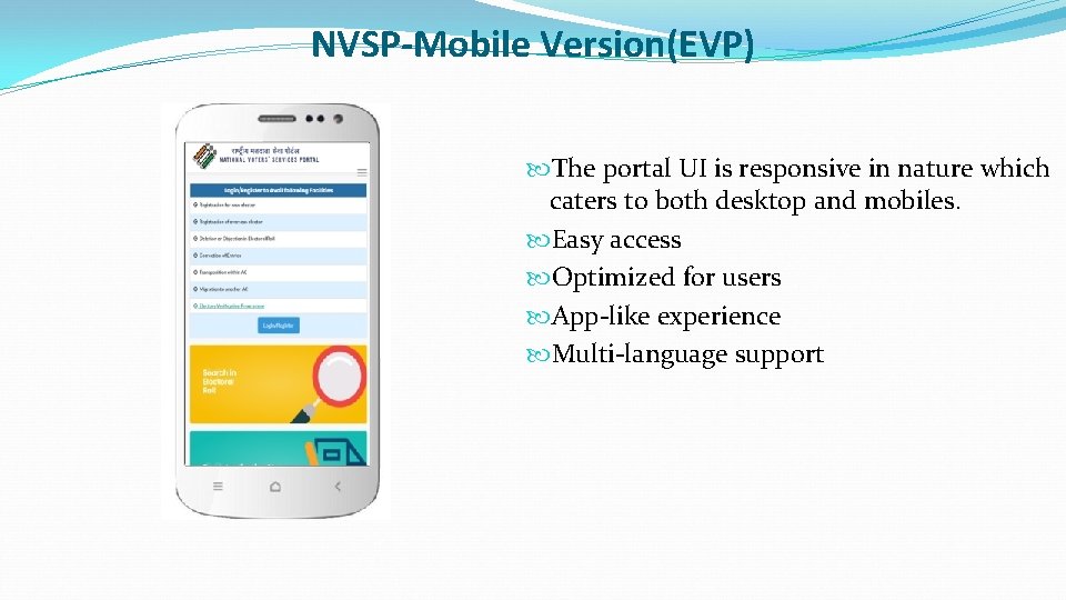 NVSP-Mobile Version(EVP) The portal UI is responsive in nature which caters to both desktop