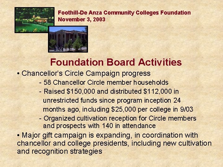 Foothill-De Anza Community Colleges Foundation November 3, 2003 Foundation Board Activities • Chancellor’s Circle