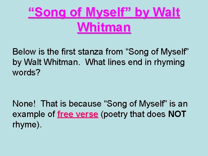 “Song of Myself” by Walt Whitman Below is the first stanza from “Song of