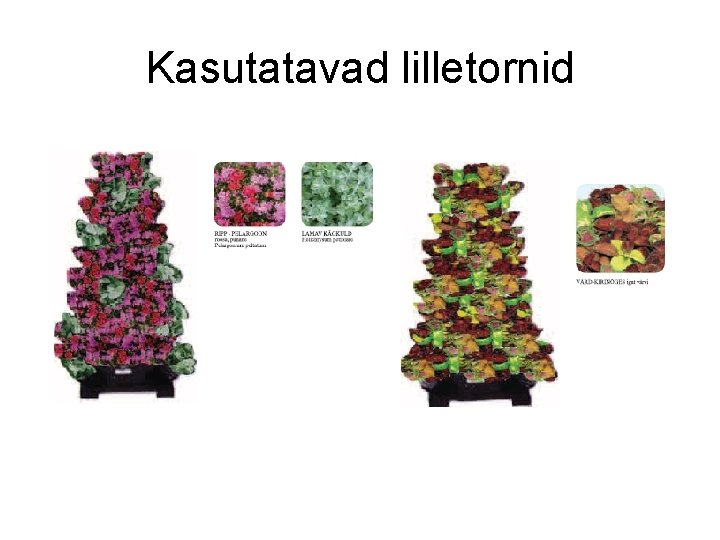 Kasutatavad lilletornid 